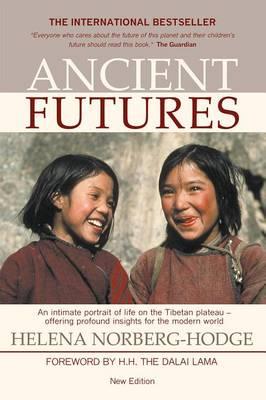 Ancient Futures - Learning From Ladakh, by Helena Norberg-Hodge
