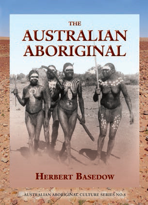 The Australian Aboroginal, by Herbert Basedow
