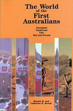 The World of the First Australians, R. M. and C. H. Berndt