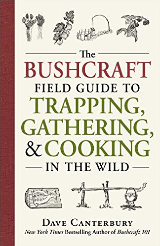 The Bushcraft Field Guide to Trapping, Gathering, and Cooking in the Wild, by Dave Canterbury - Instant Bookshelf to Survive The Apocalypse - Survival Books - Survival, Sustainable Living