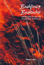 Bushfires and Bushtucker, Peter Latz.