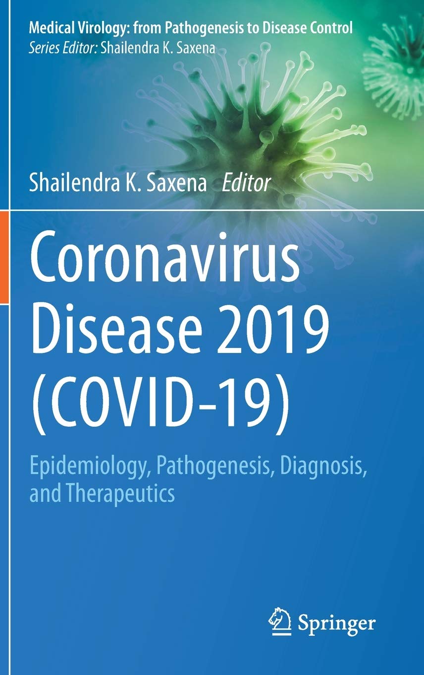 Coronavirus Disease 2019 (COVID-19): Epidemiology, Pathogenesis, Diagnosis, and Therapeutics, by Shailendra K. Saxena (Editor) - Survival (and Other) Books About the COVID-19 Coronavirus - Survival Books - Survival, Sustainable Living