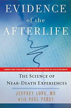 Near Death Experiences (NDEs) - Evidence of the Afterlife: The Science of Near-Death Experiences, Jeffrey Long.