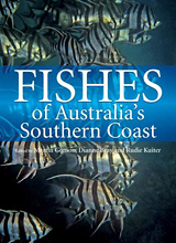 Fishes of Australia's Southern Coast, edited by Martin Gomon, Dianne Bray and Rudie Kuiter