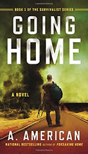 Going Home: A Novel (The Survivalist Series), by A. American