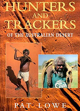 Hunters and Trackers of the Australian Desert, Pat Lowe