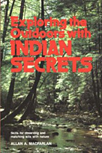 Exploring the Outdoors with Indian Secrets, Allan A. Macfarlan.