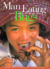 Man Eating Bugs: The Art and Science of Eating Insects, Faith D'Aluisio and Peter Menzel.