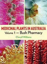Medicinal Plants in Australia, Volume 1 — Bush Pharmacy, Cheryll Williams