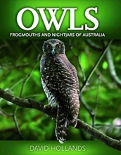 Owls, Frogmouths and Nightjars of Australia, David Hollands.