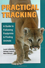 Practical Tracking: A Guide to Following Footprints and Finding Animals, By Louis Liebenberg, Adrian Louw, and Mark Elbroch.