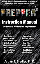 Prepper's Instruction Manual: 50 Steps to Prepare for any Disaster, Arthur T. Bradley