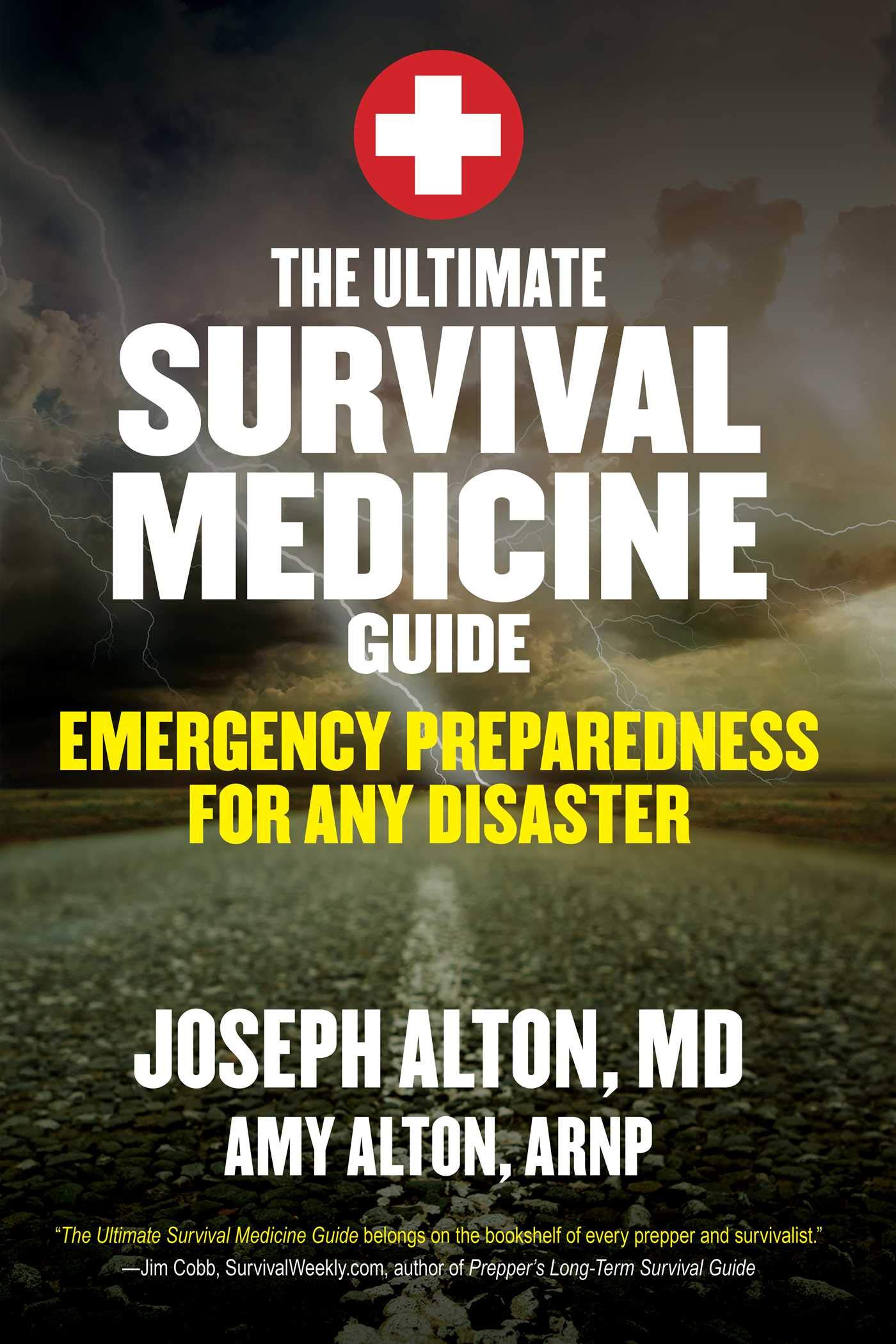 The Ultimate Survival Medicine Guide: Emergency Preparedness for ANY Disaster, by Joseph and Amy Alton - Survival (and Other) Books About the COVID-19 Coronavirus - Survival Books - Survival, Sustainable Living
