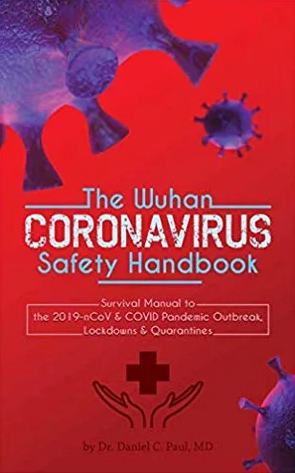 The Wuhan Coronavirus Safety Handbook: Survival Manual to the 2019-nCoV & COVID Pandemic Outbreak, Lockdowns & Quarantines, by Dr Daniel C Paul - Survival (and Other) Books About the COVID-19 Coronavirus - Survival Books - Survival, Sustainable Living