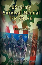 US Army Survival Manual: FM 21-76, Illustrated. Department of Defense, United States  Army