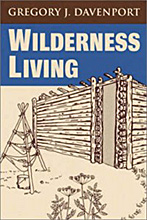 Wilderness Living By Gregory J. Davenport.